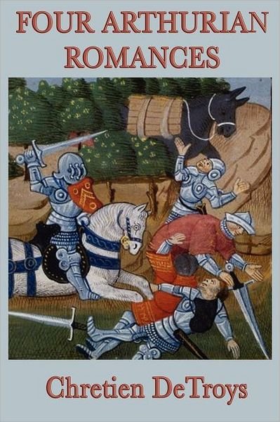 Cover for Chretien Detroys · Four Arthurian Romances (Taschenbuch) (2012)