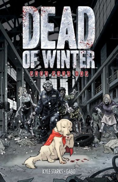 Cover for Kyle Starks · Dead of Winter: Good Good Dog (Paperback Book) (2018)