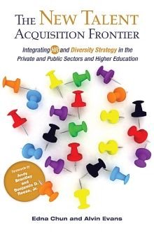 Cover for Edna Chun · The New Talent Acquisition Frontier: Integrating HR and Diversity Strategy in the Private and Public Sectors and Higher Education (Inbunden Bok) (2013)