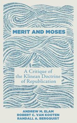 Cover for Andrew M. Elam · Merit and Moses: a Critique of the Klinean Doctrine of Republication (Paperback Book) (2014)