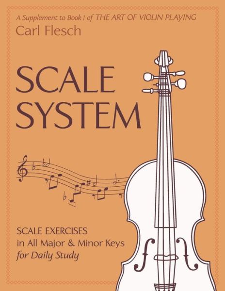 Cover for Carl Flesch · Scale System: Scale Exercises in All Major and Minor Keys for Daily Study (Reprint) (Paperback Book) (2015)