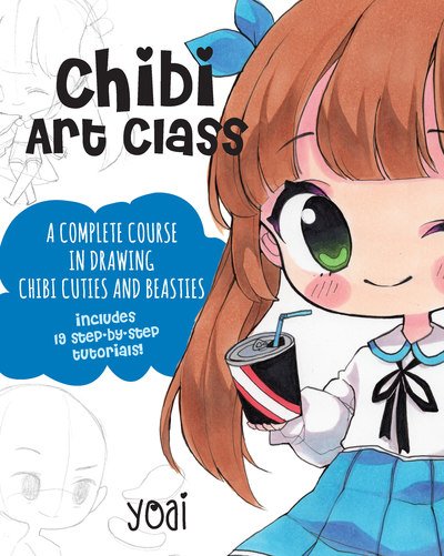 Cover for Yoai · Chibi Art Class: A Complete Course in Drawing Chibi Cuties and Beasties - Includes 19 step-by-step tutorials! - Cute and Cuddly Art (Paperback Bog) (2019)