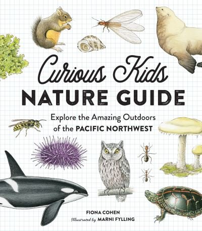 Cover for Fiona Cohen · Curious Kids Nature Guide: Explore the Amazing Outdoors of the Pacific Northwest (Gebundenes Buch) (2017)