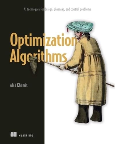 Cover for Alaa Khamis · Optimization Algorithms: AI techniques for design, planning, and control problems (Paperback Book) (2024)