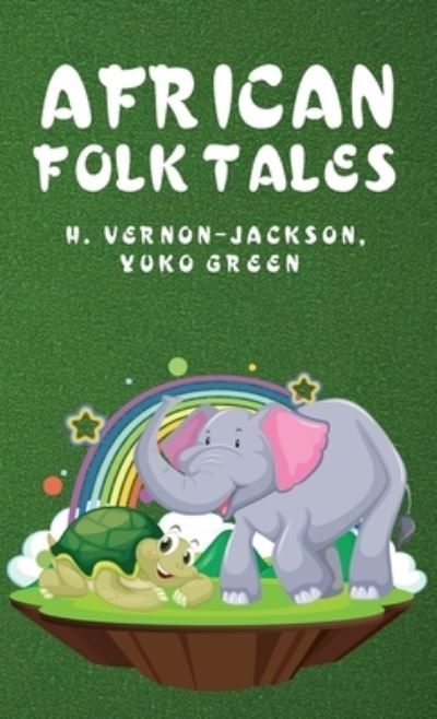 African Folk Tales - Yuko Green Hugh Vernon-Jackson - Książki - Lushena Books - 9781639238835 - 26 kwietnia 2023