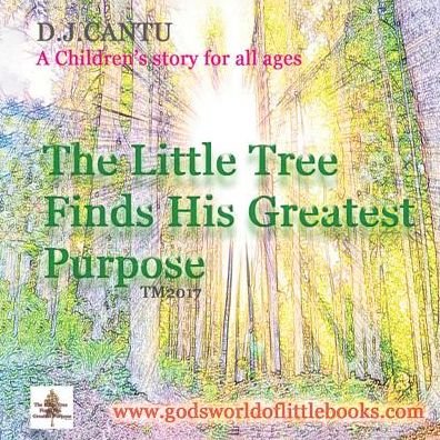 Cover for D J Cantu · The Little Tree Finds His Greatest Purpose (Pocketbok) (2018)