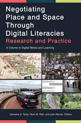 Cover for Negotiating Place and Space through Digital Literacies: Research and Practice - Digital Media and Learning (Paperback Book) (2019)