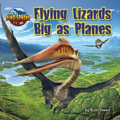 Cover for Ruth Owen · Flying Lizards Big as Planes (Hardcover Book) (2018)