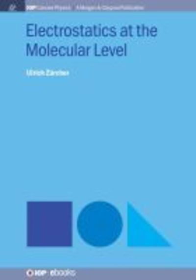 Electrostatics at the Molecular Level - Ulrich Zurcher - Books - Morgan & Claypool Publishers - 9781643271835 - October 24, 2018