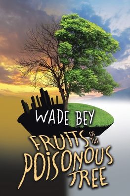 Cover for Wade Bey · Fruits of the Poisonous Tree (Pocketbok) (2020)