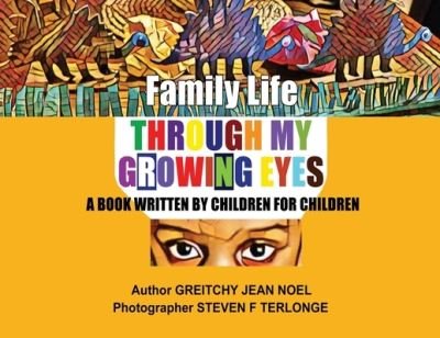 Cover for Greitchy Jean Noel · Family Life Through My Growing Eyes (Paperback Bog) (2022)