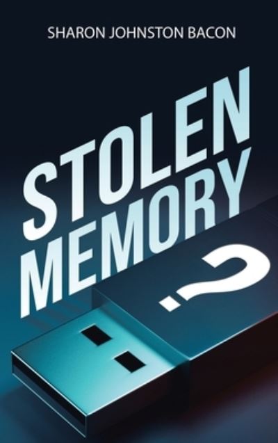 Cover for Sharon Johnston Bacon · Stolen Memory (Book) (2022)