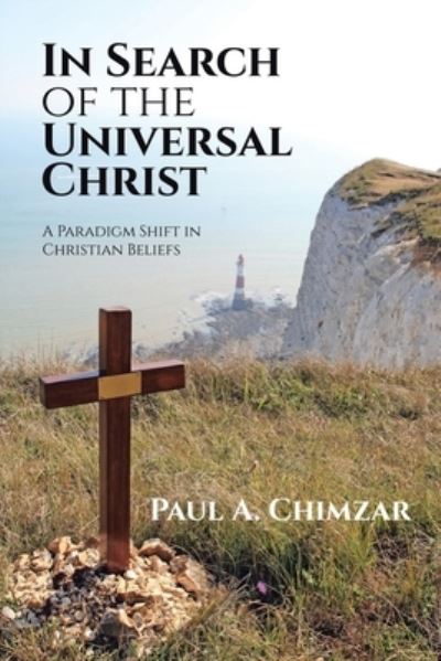 Cover for Paul A. Chimzar · In Search of the Universal Christ (Book) (2023)