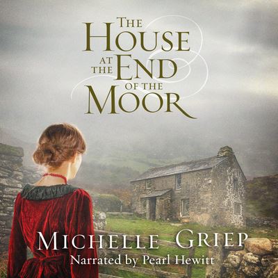 The House at the End of the Moor - Michelle Griep - Music - Vision Audiobooks on Dreamscape Audio - 9781666504835 - October 5, 2021