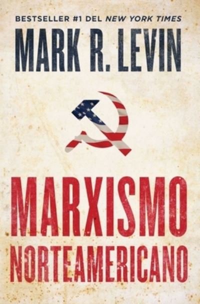 Cover for Mark R. Levin · Marxismo norteamericano (Taschenbuch) [American Marxism Spanish edition] (2022)