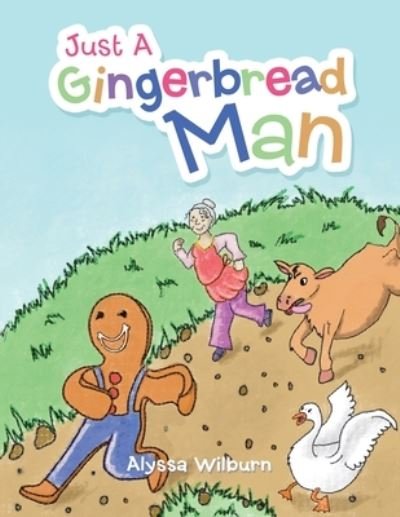 Just a Gingerbread Man - Author Solutions Inc - Libros - Author Solutions Inc - 9781669813835 - 2 de marzo de 2022