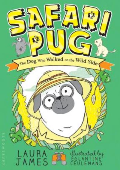 Safari pug - Laura James - Książki - Bloomsbury Publishing - 9781681198835 - 7 sierpnia 2018