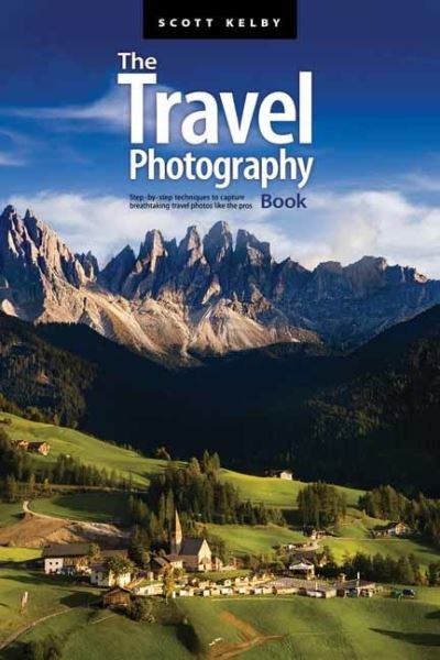 The Travel Photography Book: Step-by-step Techniques to Capture Breathtaking Travel Photos like the Pros - Scott Kelby - Livros - Rocky Nook - 9781681987835 - 5 de novembro de 2021