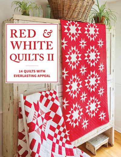 Cover for That Patchwork Place · Red &amp; White Quilts II: 14 Quilts with Everlasting Appeal (Paperback Book) (2022)