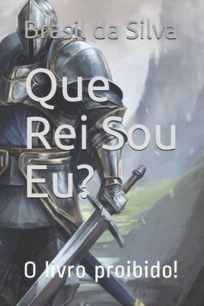 Cover for Brasil Da Silva · Que Rei Sou Eu? (Paperback Book) (2019)