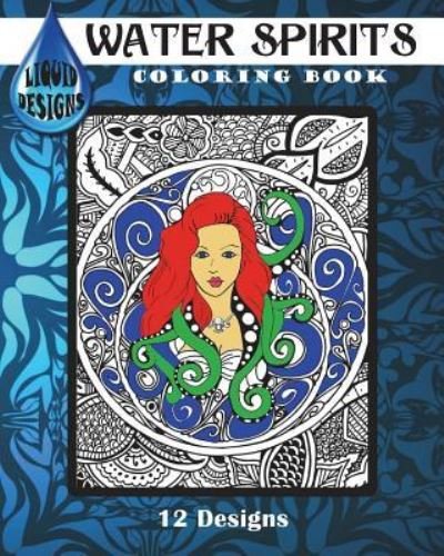 Cover for Liquid Designs · Water Spirits - Coloring Book (Pocketbok) (2018)