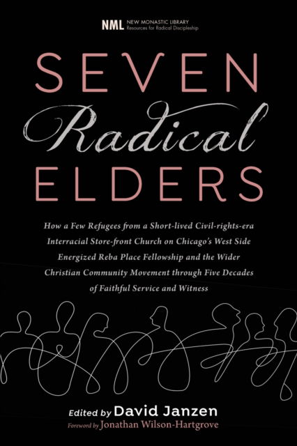 Seven Radical Elders - David Janzen - Kirjat - Cascade Books - 9781725256835 - maanantai 19. lokakuuta 2020