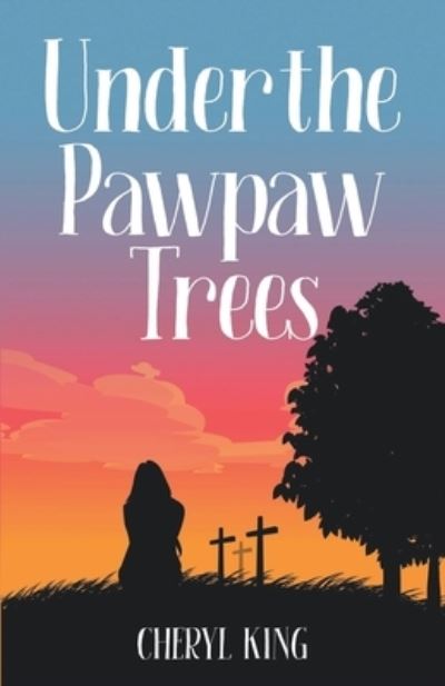 Cover for Cheryl King · Under the Pawpaw Trees (Book) (2023)