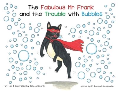 Cover for Kate Ainsworth · Fabulous Mr Frank and the Trouble with Bubbles (Book) (2022)