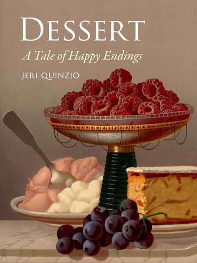 Cover for Jeri Quinzio · Dessert: A Tale of Happy Endings (Hardcover Book) (2018)