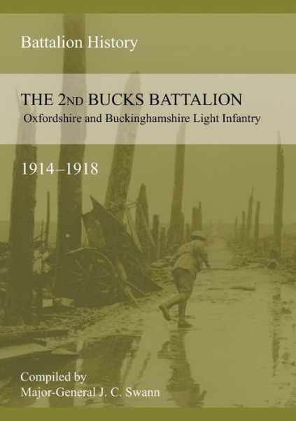 Cover for J C Swann · 2nd BUCKS BATTALION OXFORDSHIRE AND BUCKINGHAMSHIRE LIGHT INFANTRY 1914-1918 (Paperback Book) (2015)
