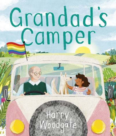 Grandad's Camper: A picture book for children that celebrates LGBTQIA+ families - Grandad's Camper - Harry Woodgate - Books - Andersen Press Ltd - 9781783449835 - May 6, 2021