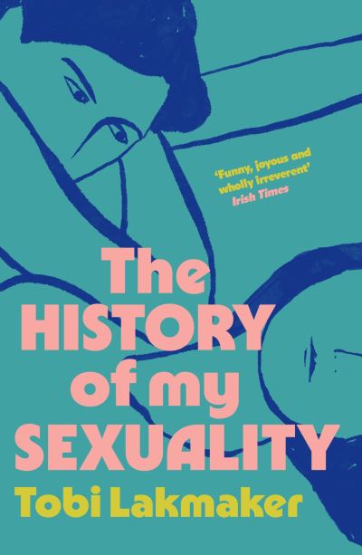 Cover for Tobi Lakmaker · The History of My Sexuality (Paperback Book) (2025)