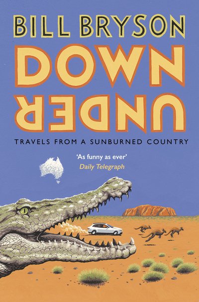 Cover for Bill Bryson · Down Under: Travels in a Sunburned Country - Bryson (Paperback Book) (2015)