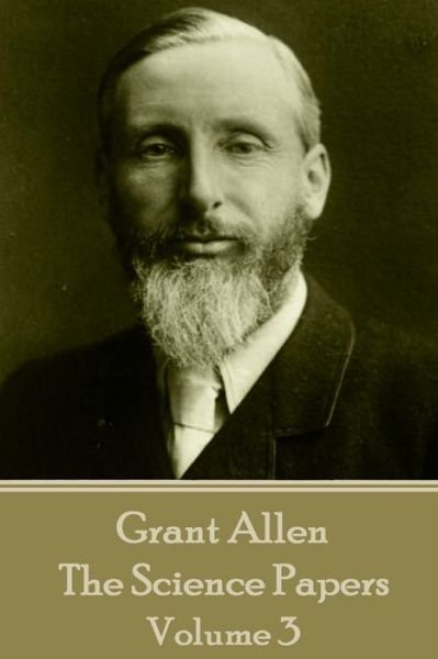 Cover for Grant Allen · Grant Allen - The Science Papers (Pocketbok) (2017)