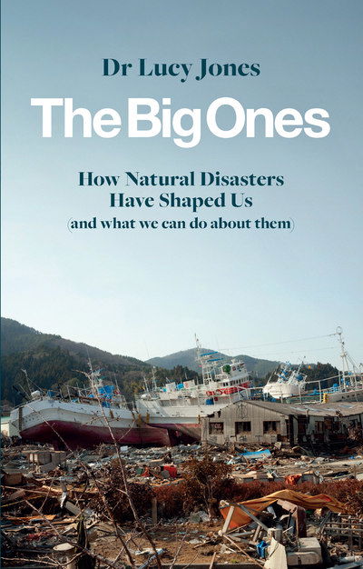 Cover for Lucy Jones · The Big Ones: How Natural Disasters Have Shaped Us (And What We Can Do About Them) (Paperback Book) (2019)