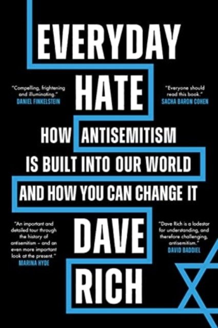 Cover for Dave Rich · Everyday Hate: How antisemitism is built into our world - and how you can change it (Paperback Book) (2024)