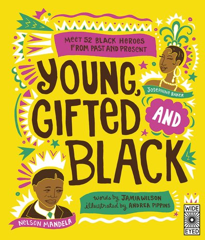 Cover for Jamia Wilson · Young, Gifted and Black: Meet 52 Black Heroes from Past and Present - See Yourself in Their Stories (Paperback Bog) (2019)