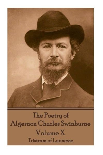 Cover for Algernon Charles Swinburne · The Poetry of Algernon Charles Swinburne - Volume X (Pocketbok) (2017)