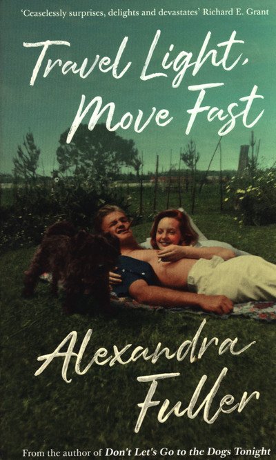 Cover for Alexandra Fuller · Travel Light, Move Fast (Paperback Book) [Export / Airside - Export edition] (2019)