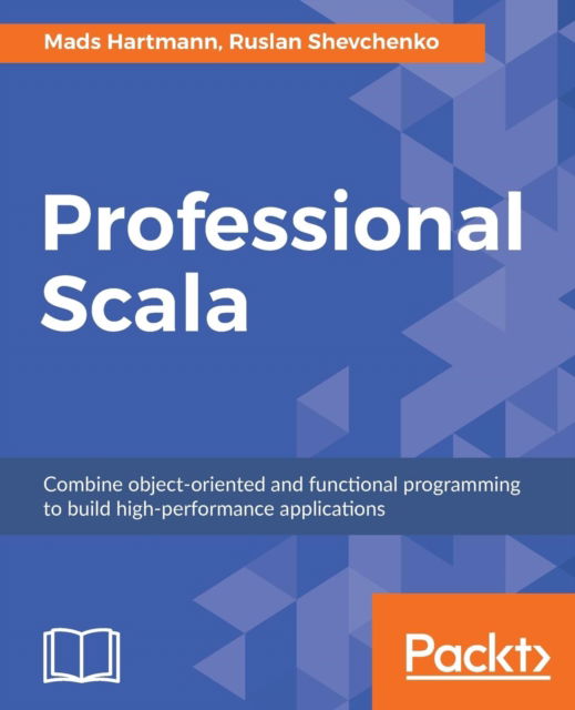 Cover for Mads Hartmann · Professional Scala: Combine object-oriented and functional programming to build high-performance applications (Paperback Book) (2018)