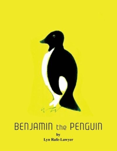 Cover for Lyn Rafe-Lawyer · Benjamin the Penguin (Book) (2020)