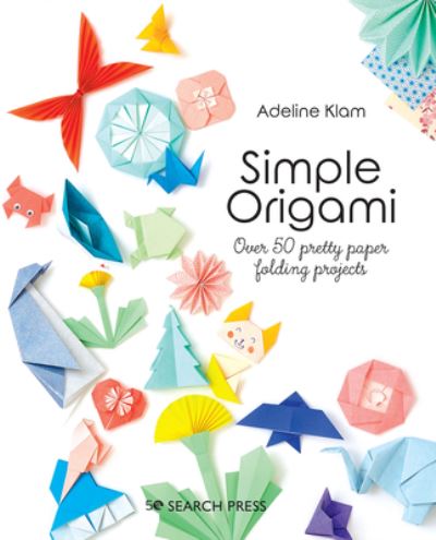 Cover for Adeline Klam · Simple Origami: Over 50 Pretty Paper Folding Projects (Paperback Book) (2022)