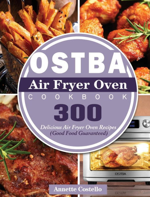 Cover for Annette Costello · OSTBA Air Fryer Oven Cookbook (Hardcover Book) (2020)