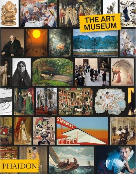 The Art Museum - Phaidon Editors - Livres - Phaidon Press Ltd - 9781838666835 - 30 mars 2023