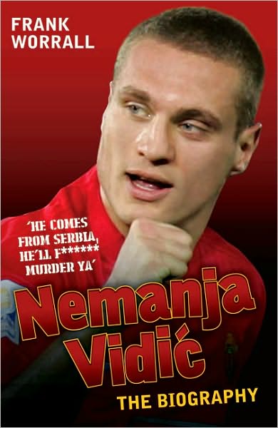 Cover for Frank Worrall · Nemanja Vidic: The Biography (Hardcover Book) (2010)