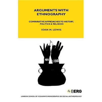 Cover for Ioan Lewis · Arguments with Ethnography: Comparative Approaches to History, Politics and Religion Volume 70 - LSE Monographs on Social Anthropology (Hardcover Book) (1999)