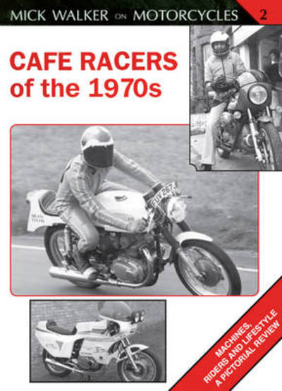 Cover for Mick Walker · Cafe Racers of the 1970s (Paperback Book) (2011)