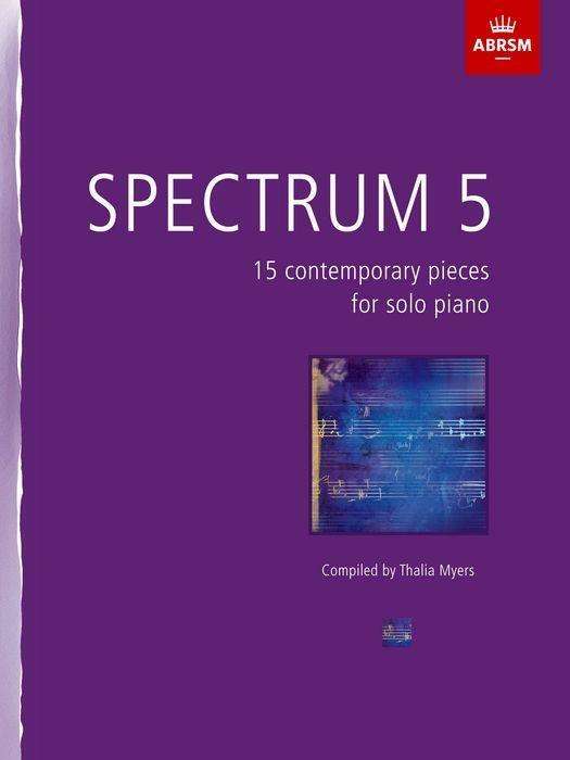 Cover for Thalia Myers · Spectrum 5: 15 contemporary pieces for solo piano - Spectrum (ABRSM) (Sheet music) (2016)