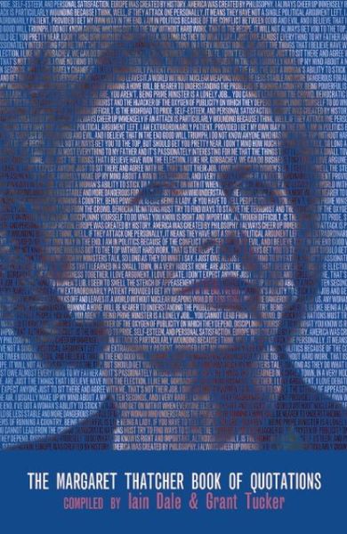 Cover for Grant Tucker · The Margaret Thatcher Book of Quotations (Paperback Book) (2012)