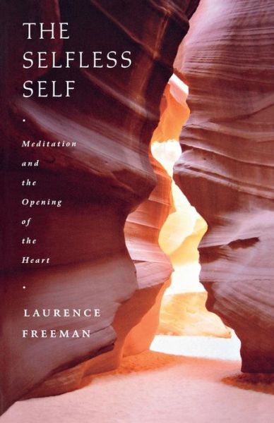 The Selfless Self: Finding Stillness, Silence and Simplicity - Laurence Freeman - Książki - Canterbury Press Norwich - 9781853119835 - 31 lipca 2009